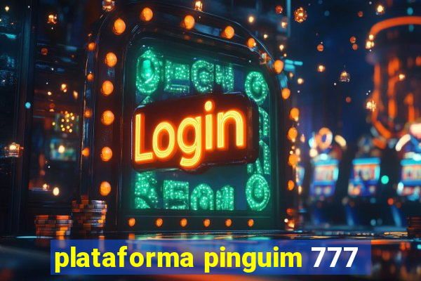 plataforma pinguim 777